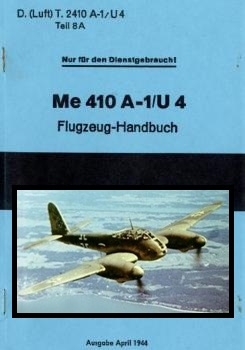 Me 410 A-1/U4. Flugzeug-Handbuch. Teil 8A