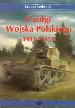 Czolgi Wojska Polskiego 1919-1939 (Wydawnictwo Militaria)