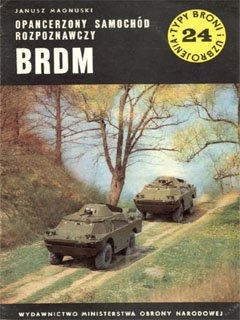 Opancerzony samochod rozpoznawczy BRDM (Typy Broni i Uzbrojenia 24)