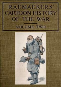 Raemaekers Cartoon. History of the War. Volume Two