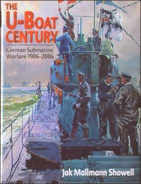 The U-Boat Century - German Submarine Warfare 1906-2006