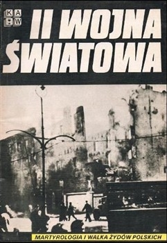 Martyrologia i walka Zydow polskich (II Wojna Swiatowa)
