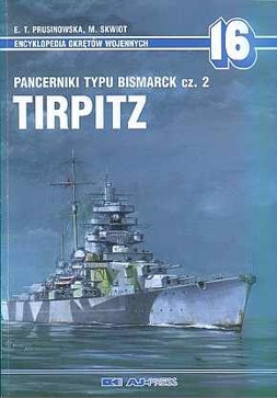 Pancerniki typu Bismarck cz.2 Tirpitz ( Encyklopedia Okretow Wojennych 16 )