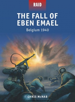 Osprey Raid 38  - The Fall of Eben Emael - Belgium 1940