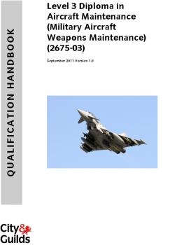 Qualification handbook. Level 3 Diploma in Aircraft Maintenance (Military Aircraft Weapons Maintenance)