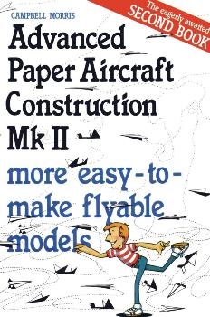 Advanced Paper Aircraft Construction. Mk II
