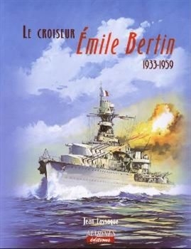 Le croiseur Emile Bertin 1933-1959 (Marines edition)