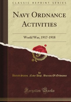 Navy ordnance activities. World war, 1917-1918