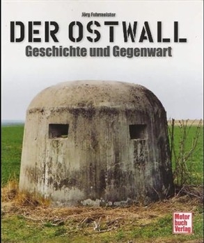 Der Ostwall. Geschichte und Gegenwart