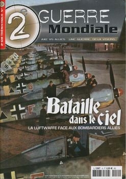 Bataille Dans le Ciel: La Luftwaffe Face Aux Bombardiers Allies (2e Guerre Mondiale Tematique №10)