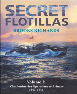 Secret Flotillas: Volume 1, Clandestine Sea Operations to Brittany 1940-1944