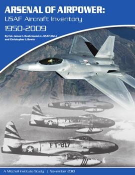 Arsenal of Airpower, USAF Aircraft Inventory 1950-2009