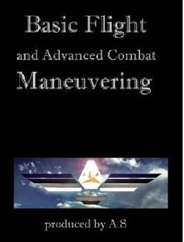 Basic Flight - and Advanced Combat Maneuvering