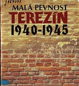 Mala Pevnost Terezin 1940-1945