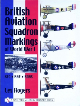 British Aviation Squadron Markings of World War I: RFC - RAF - RNAS (Schiffer Military History)