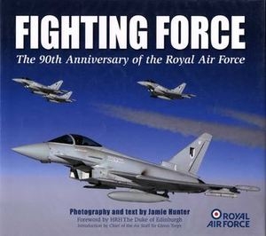 Fighting Force: The 90th Anniversary of the Royal Air Force