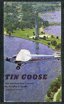 Tin Goose: The Fabulous Ford Trimotor