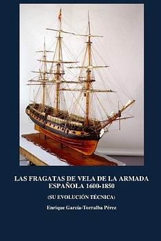 Las Fragatas de vela de la Armada Espanola 1650-1853 (Su evolucion tecnica)