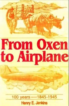 From Oxen to Airplane: 100 years - 1845-1945