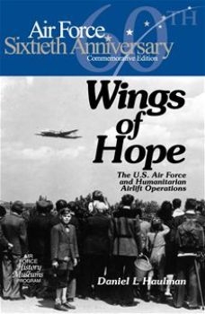 Wings of Hope: The U.S. Air Force and Humanitarian Airlift Operations