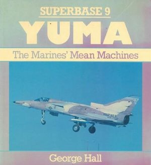 Yuma: The Marines' Mean Machines (Superbase 9) (Repost)