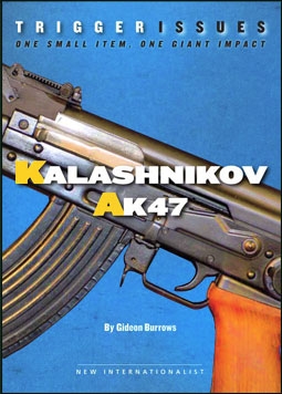 Trigger Issues: Kalashnikov AK47 (: Gideon Burrows)