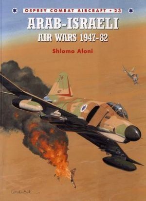 Combat Aircraft 23: Arab-Israeli Air Wars 1947-82