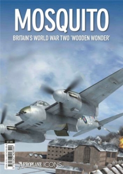 Mosquito: Britain's World War Two 'Wooden Wonder' (Aeroplane Icons)
