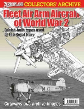 Fleet Air Arm Aircraft of World War 2 (Aeroplane Collectors' Archive)
