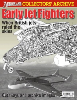 Early Jet Fighters (Aeroplane Collectors' Archive)