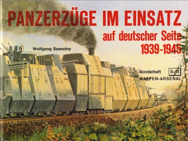 Waffen-Arsenal  Sonderheft S-13  - Panzerzuge im Einsatz auf deutscher Seite 1939-1945