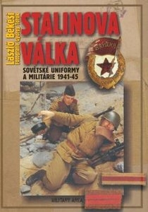 Stalinova Valka: Sovetske Uniformy a Militarie 1941-1945
