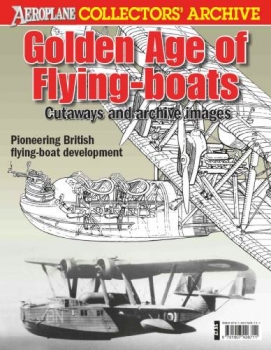 Golden Age of Flying-boats (Aeroplane Collectors' Archive)