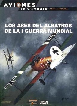 Los Ases del Albatros del I Guerra Mundial (Aviones en Combate: Ases y Leyendas 53)