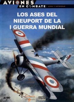 Los Ases del Niuport de la gran Guerra (Aviones en Combate: Ases y Leyendas 54)