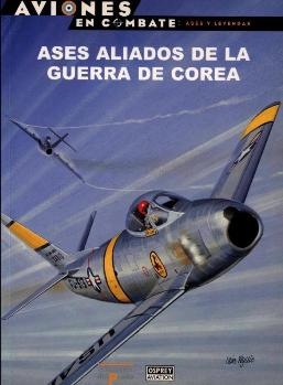 Ases Aliados de la Guerra de Corea (Aviones en Combate: Ases y Leyendas 43)