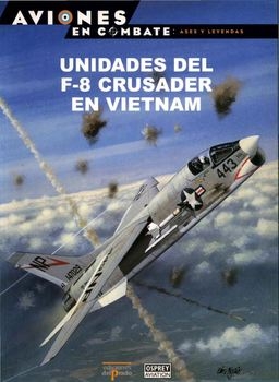 Unidades Del F-8 Crusader in Vietnam (Aviones en Combate: Ases y Leyendas №45)