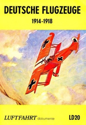 Deutsche Flugzeuge, 1914-1918: E. Dokumentation (Luftfahrt Dokumente 20)