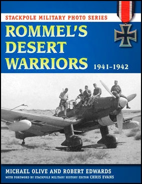 Rommel's Desert Warriors 1941-1942 (Stackpole Military Photo Series)