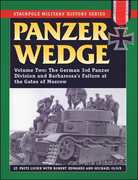 Panzer Wedge: Vol.2: The German 3rd Panzer Division and Barbarossa's Failure at the Gates of Moscow