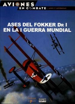 Ases del Fokker de la I Guerra Mundial (Aviones en Combate: Ases y Leyendas 57)