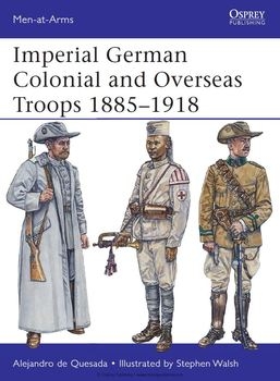 Imperial German Colonial and Overseas Troops 18851918 ( Osprey Men-at-Arms 490)