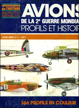 Avions de la 2e Guerre Mondiale: Profils et Histoire (Connaissance de l'Histoire, n 5 - Horse s&#233;rie)