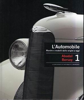L'Automobile. Marche e modelli dalle origini a oggi. Volume 1: Abadal - Bersey