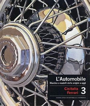L'Automobile. Marche e modelli dalle origini a oggi. Volume 3: Cisitalia - Ferrari