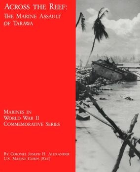 Across the Reef: The Marine Assault on Tarawa