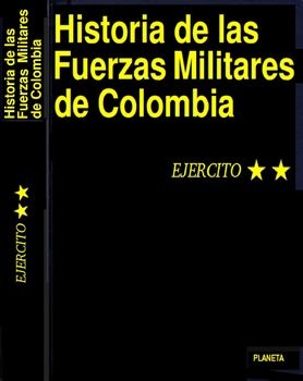 Historia de las Fuerzas Militares de Colombia Vol.2: Ejercito