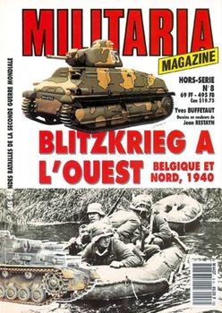 Blitzkrieg A L'Ouest: Belgique Et Nord, 1940 (Armes Militaria Magazine Hors-Serie 8)