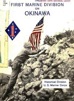 The First Marine Division on Okinawa: 1 April-30 June 1945