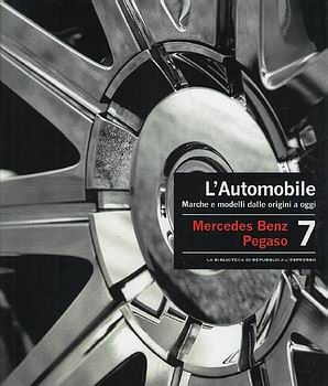 L'Automobile. Marche e modelli dalle origini a oggi. Volume 7: Mercedes Benz - Pegaso